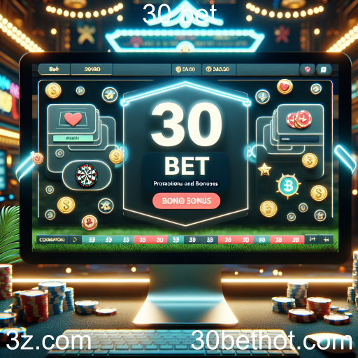 Maximize Seus Ganhos com as Promoções e Bônus da 30 Bet